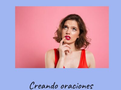 Clase «Cómo crear oraciones en español»